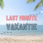 Last minute vakantie